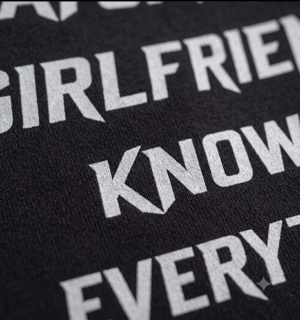 My Girlfriend Knows Everything Oversized T-Shirt