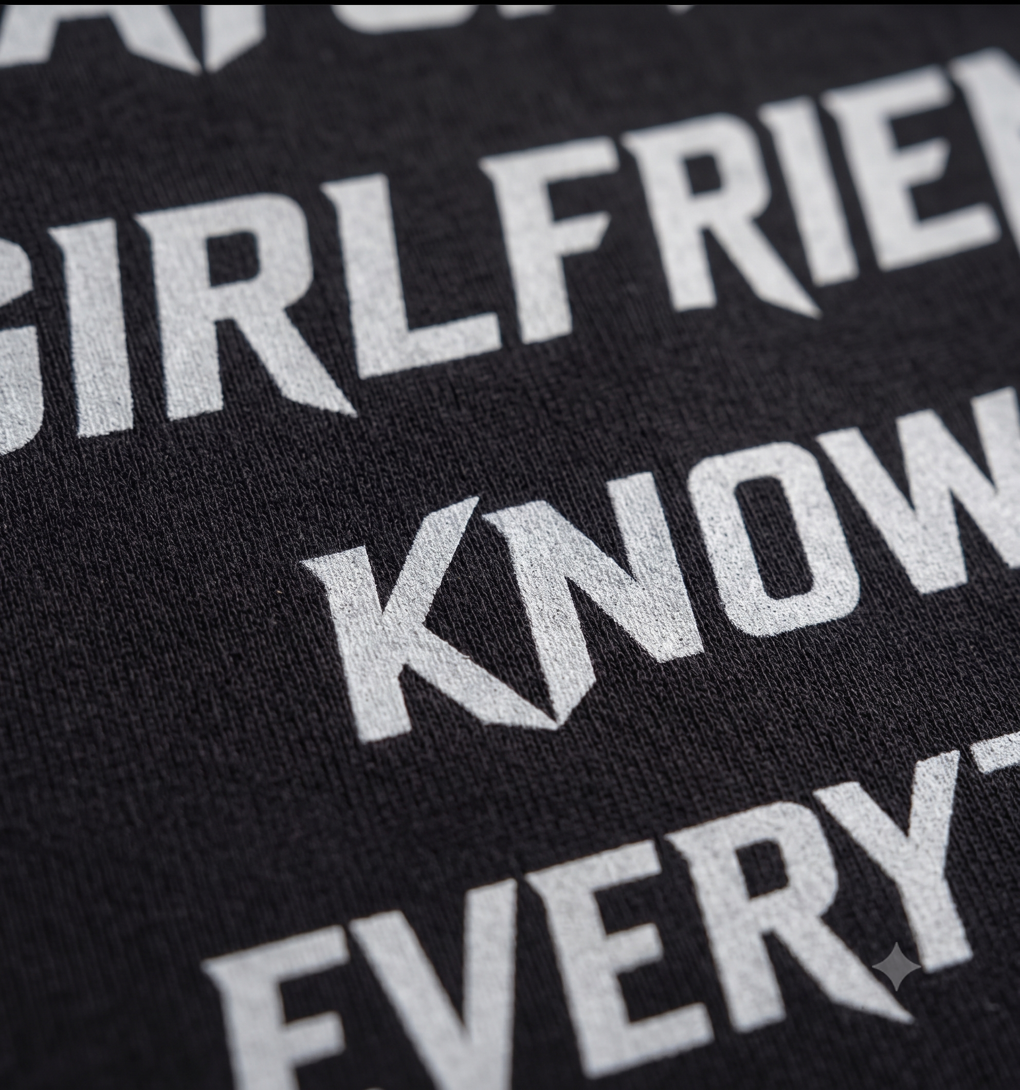 My Girlfriend Knows Everything Oversized T-Shirt