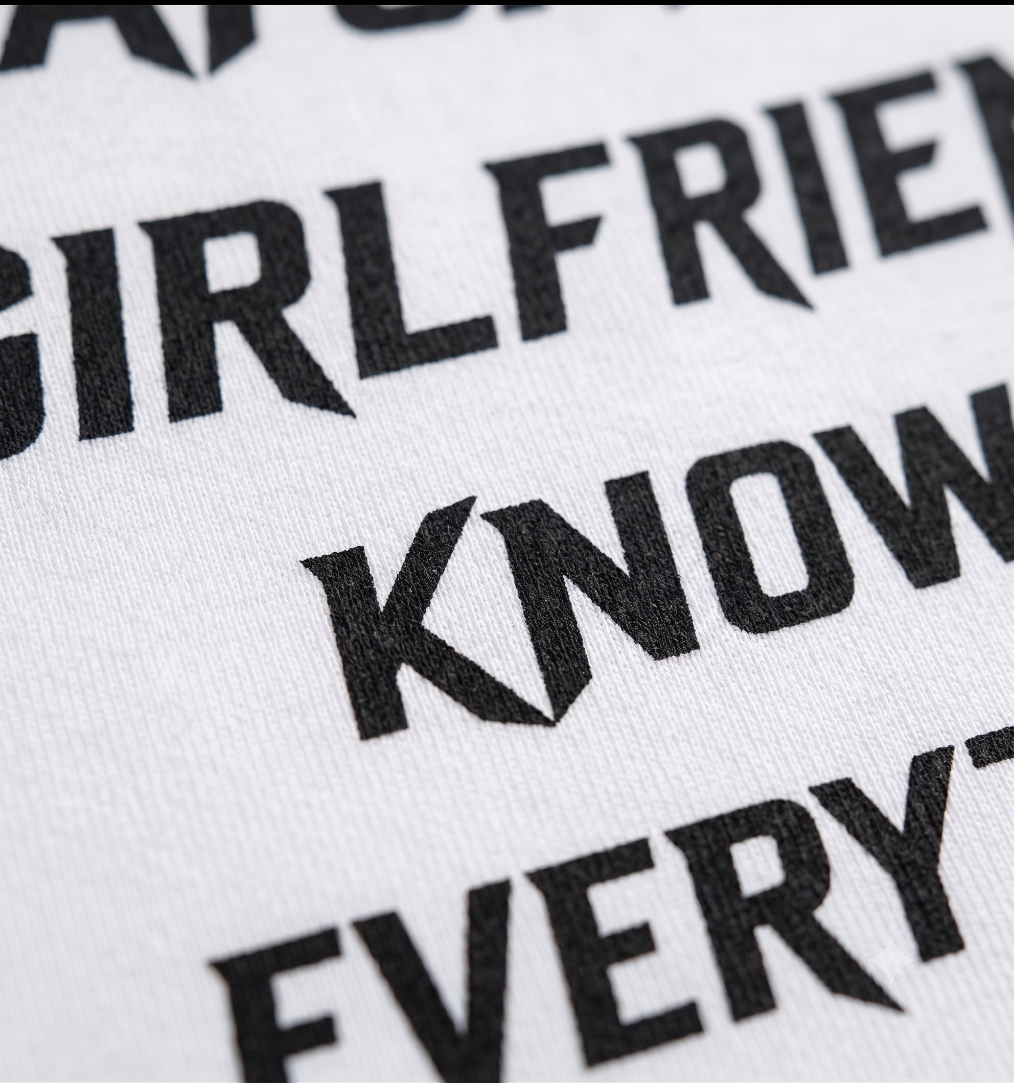 My Girlfriend Knows Everything Oversized T-Shirt